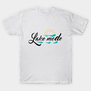 Lake Mode Boat Travel, Lake Trip Vacation Summer Lake Life T-Shirt